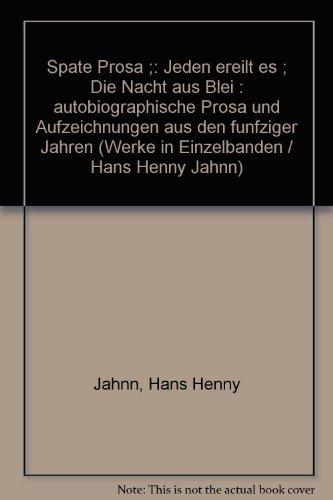 Werke in Einzelbänden. Hamburger Ausgabe / Späte Prosa: Jeden ereilt es. Die Nacht aus Blei