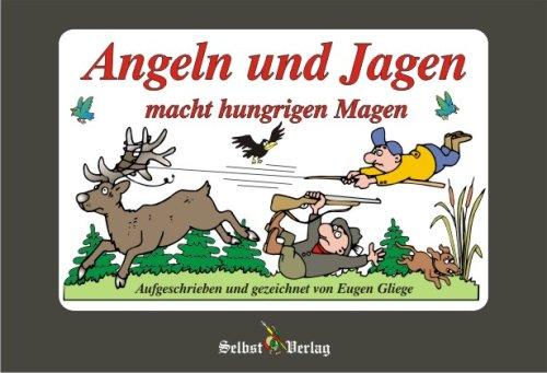 Angeln und Jagen macht hungrigen Magen