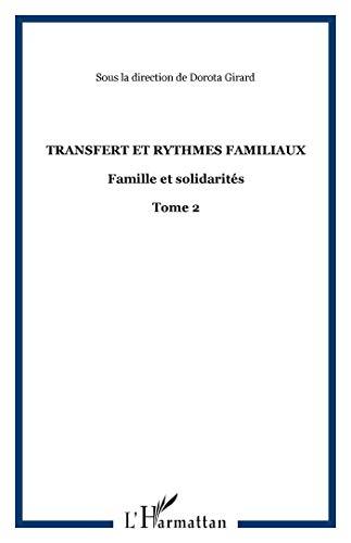 Familles et solidarités. Vol. 2. Transferts et rythmes familiaux