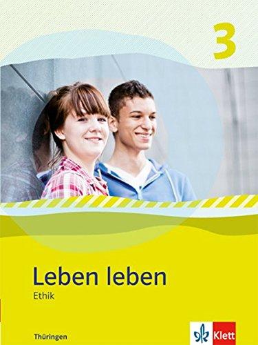 Leben leben - Neubearbeitung / Ethik - Ausgabe für Thüringen: Schülerbuch 9.-10. Klasse