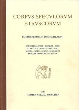 Corpus speculorum Etruscorum, Bundesrepublik Deutschland, in 4 Bdn., Bd.1, Bad Schwalbach, Bochum, Bonn, Darmstadt, Essen, Frankfurt, Kassel, Köln, Mainz, Mannheim, Schloß Fasanerie bei Fulda