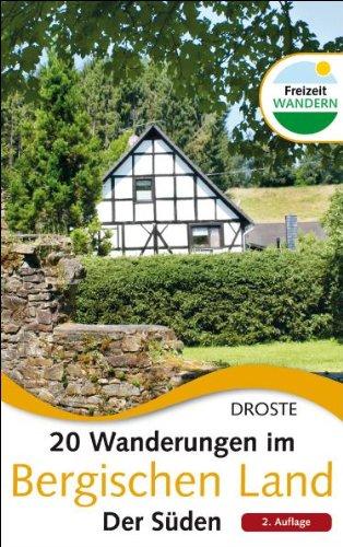 20 Wanderungen im Bergischen Land: Der Süden - Nimm mich mit ins Grüne