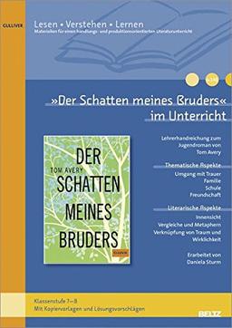 »Der Schatten meines Bruders« im Unterricht: Lehrerhandreichung zum Jugendroman von Tom Avery (Klassenstufe 7-9) (Beltz Praxis / Lesen - Verstehen - Lernen)