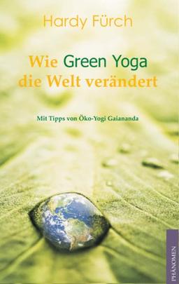 Wie Green Yoga die Welt verändert