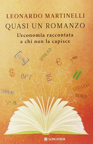 Quasi un romanzo. L'economia raccontata a chi non la capisce