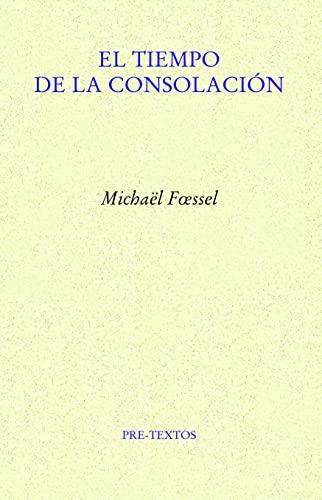 El tiempo de la consolación (Ensayo, Band 1732)