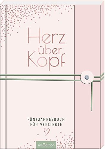 Herz über Kopf: Fünfjahresbuch für Verliebte