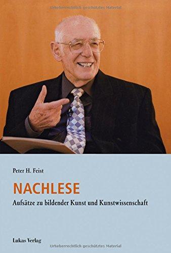 Nachlese: Aufsätze zu bildender Kunst und Kunstwissenschaft