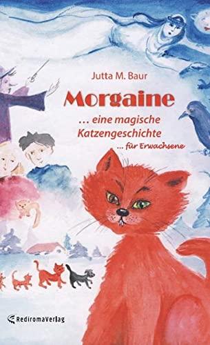 Morgaine: ... eine magische Katzengeschichte für Erwachsene