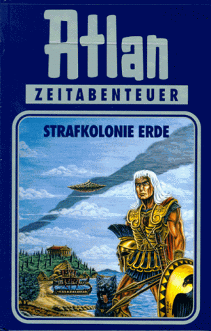 Strafkolonie Erde. Atlan 05.