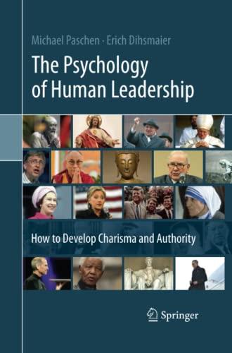 The Psychology of Human Leadership: How To Develop Charisma and Authority