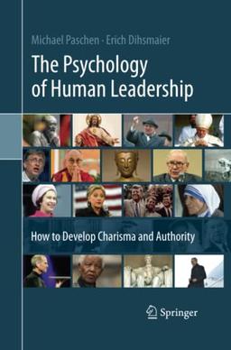 The Psychology of Human Leadership: How To Develop Charisma and Authority