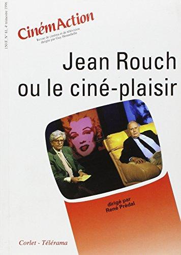 CinémAction, n° 81. Jean Rouch ou Le cinéma-plaisir