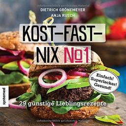 Kost-fast-nix-Kochbuch: 49 günstige Lieblingsrezepte