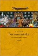 Der Homunkulus. Die Wiederentdeckung der Alchemie