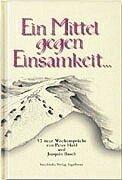 Ein Mittel gegen Einsamkeit...: 52 neue Wochensprüche