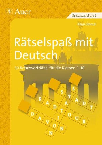 Rätselspaß mit Deutsch: 50 Kreuzworträtsel für die Klassen 5 - 10