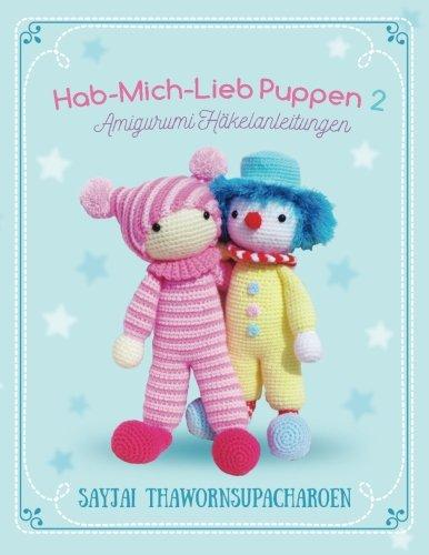 Hab-Mich-Lieb Puppen 2: Amigurumi Häkelanleitungen (Sayjais Amigurumi Haekelanleitungen, Band 7)