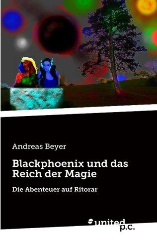 Blackphoenix und das Reich der Magie: Die Abenteuer auf Ritorar