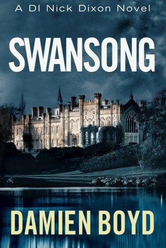 Swansong (The DI Nick Dixon Crime Series, Band 4)