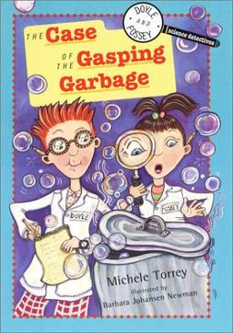 Doyle & Fossey, Science Detectives: The Case of the Gasping Garbage (DOYLE AND FOSSEY, SCIENCE DETECTIVES)