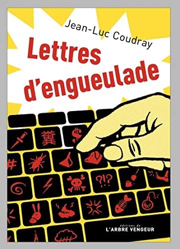 Lettres d'engueulade : un guide littéraire