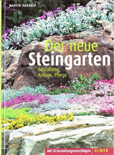 Der neue Steingarten: Mit 20 Gestaltungsvorschlägen