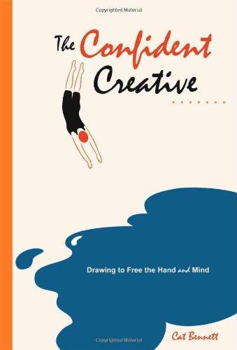 The Confident Creative: Drawing to Free the Hand and Mind