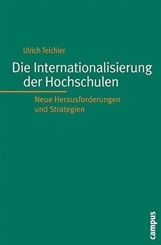 Die Internationalisierung der Hochschulen: Neue Herausforderungen und Strategien (Hochschule und Gesellschaft)