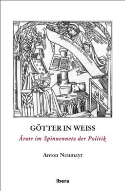 Götter in weiß: Ärzte im Spinnennetz der Politik