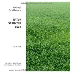 Natur-Struktur-Zeit: Fotografien von Michael Schildmann