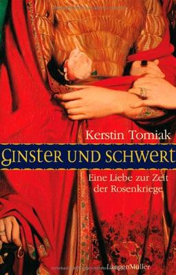 Ginster und Schwert. Eine Liebe zur Zeit der Rosenkriege