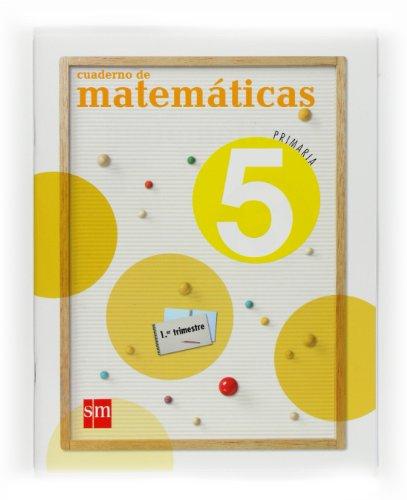 Matemáticas, 5 Educación Primaria. 1 trimestre. Cuaderno