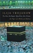 Zu den heiligen Quellen des Islam: Als Pilger nach Mekka und Medina