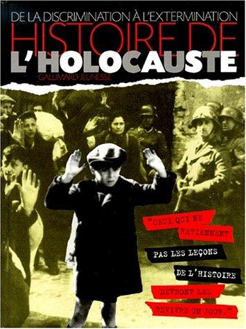 Histoire de l'Holocauste. : De la discrimination à l'extermination (Hors Ser Doc Je)