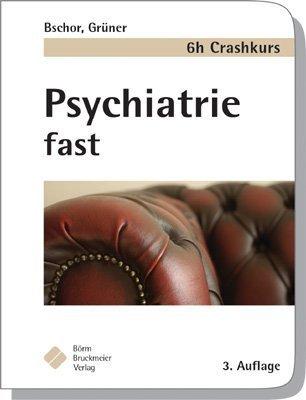 Psychiatrie fast - der 6h Crashkurs