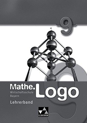 Mathe.Logo Wirtschaftsschule Bayern / Mathe.Logo Wirtschaftsschule LB 9