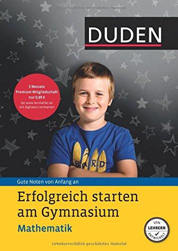 Erfolgreich starten am Gymnasium - Mathematik: Gute Noten von Anfang an