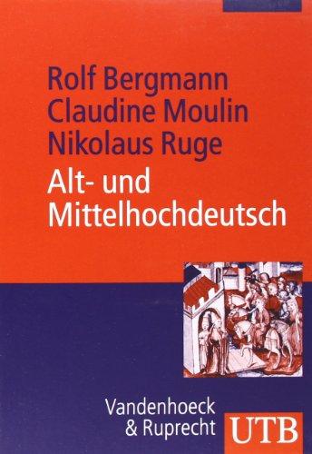 Alt- und Mittelhochdeutsch: Arbeitsbuch zur Grammatik der älteren deutschen Sprachstufen und zur deutschen Sprachgeschichte