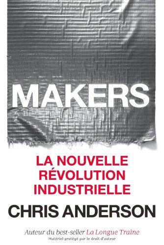 Makers : la nouvelle révolution industrielle