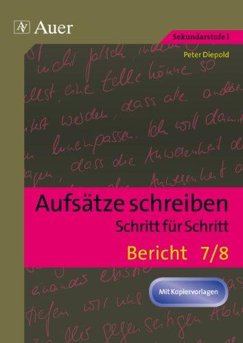 Aufsätze schreiben Schritt für Schritt: Bericht: Aufsätze schreiben - Schritt für Schritt (7. und 8. Klasse)