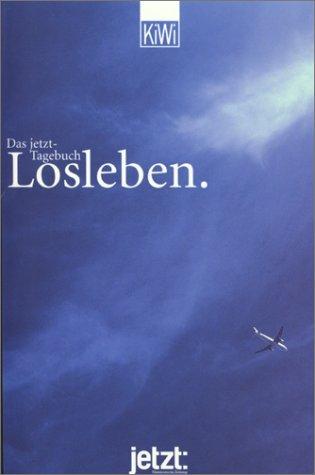 Das jetzt-Tagebuch Losleben