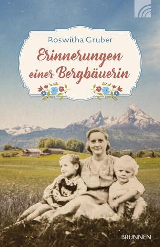 Erinnerungen einer Bergbäuerin: Eine wahre Lebensgeschichte aus Oberbayern aus der guten alten Zeit über das Leben einer Bäuerin in den Alpen Anfang ... trotz Leid nie den Glauben an Gott aufgab.