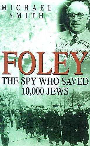 Foley: The Spy Who Saved 10,000 Jews