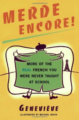 Merde Encore!: More of the Real French You Were Never Taught at School (Roman)