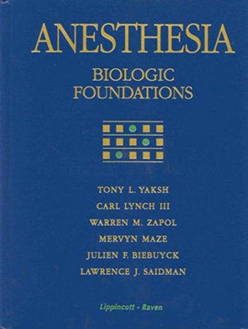 Anesthesia: Biologic Foundations: Biological Foundations