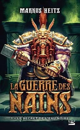 La guerre des nains. Vol. 1. Le secret de l'eau noire