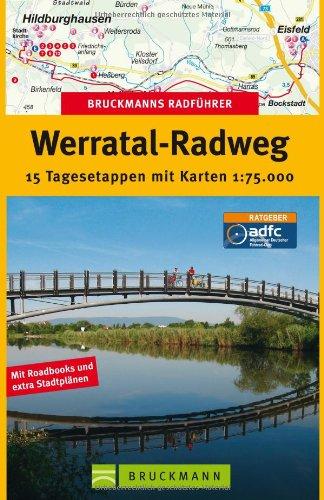 Bruckmanns Radführer Werratal-Radweg: 15 Tagesetappen mit Karten 1.75.000