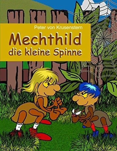 Mechthild - die kleine Spinne: Keine Angst vor Spinnen