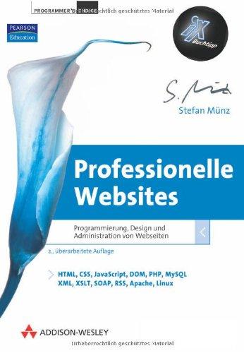 Professionelle Websites - Mit CD inkl. Buchinhalt als PDF: Programmierung, Design und Administration von Webseiten (Programmer's Choice)